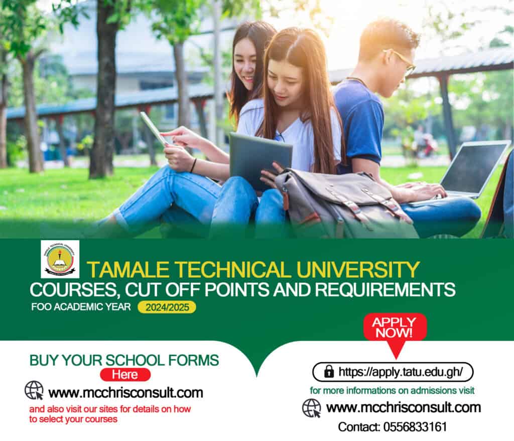 TAMALE TECHNICAL UNIVERSITY COURSES, CUT OFF POINTS AND REQUIREMENT FOR ACADEMIC YEAR 2024/2025